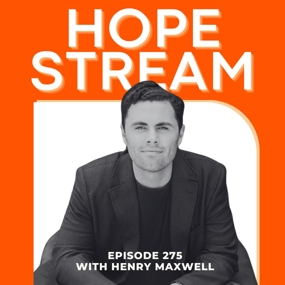 Henry+maxwell+hopestream+podcast